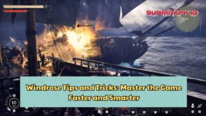 Windrose Tips and Tricks: Master the Game Faster and Smarter